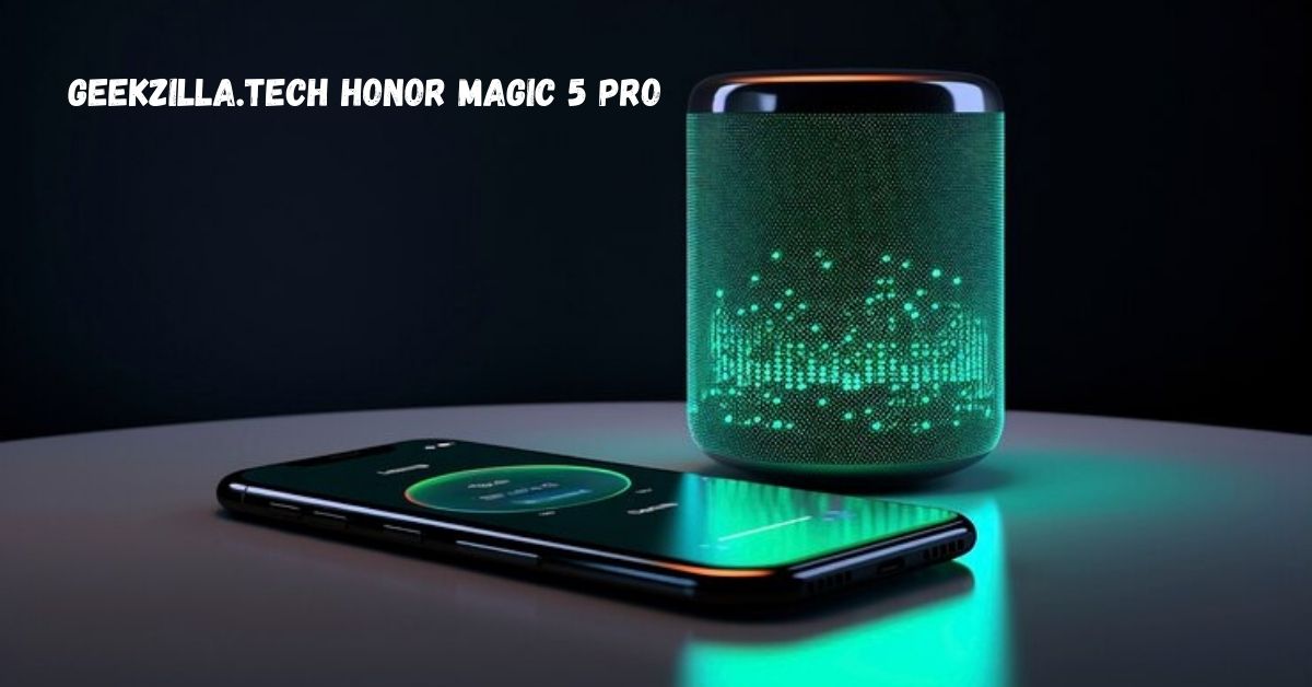 geekzilla.tech honor magic 5 pro