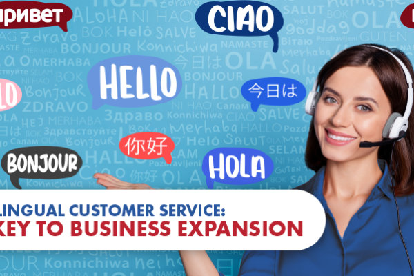 Why Multilingual Customer Support Services are Essential for International Growth