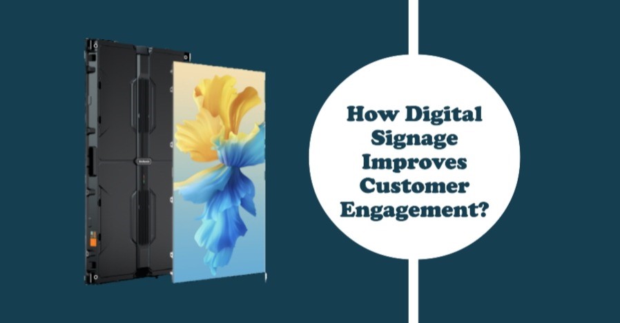 How Digital Signage Improves Customer Engagement?