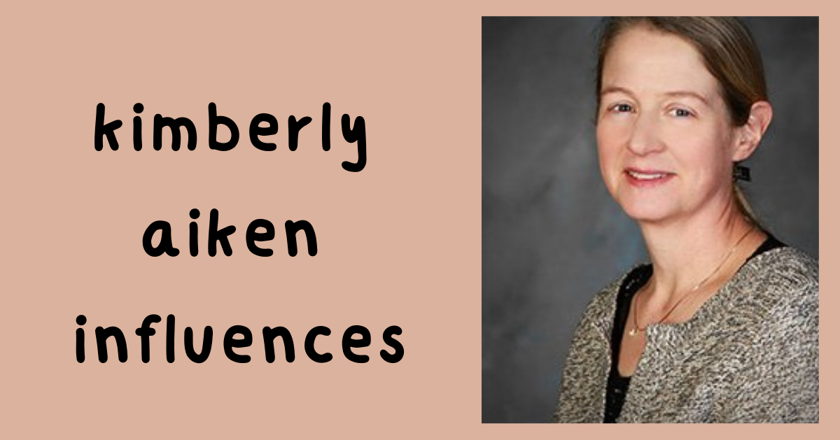 kimberly aiken influences