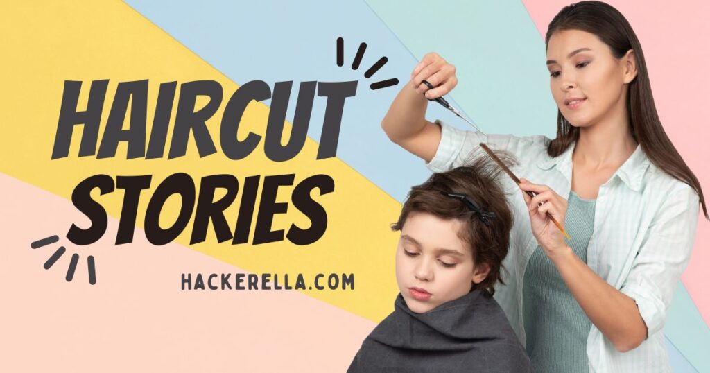 Haircut Stories Memorable Experiences at the Barber’s Chair Hackerella(02)