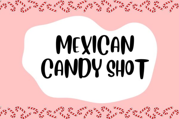 mexican candy shot