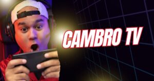 Cambro TV: A Revolution in Digital Streaming and Entertainment - Hackerella