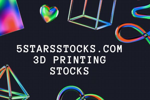 5starsstocks.com 3d printing stocks