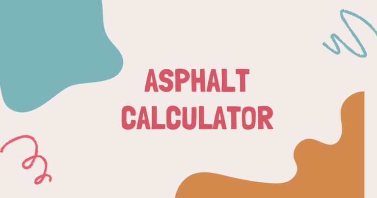 Asphalt Calculator: Estimate Your Project Needs Easily