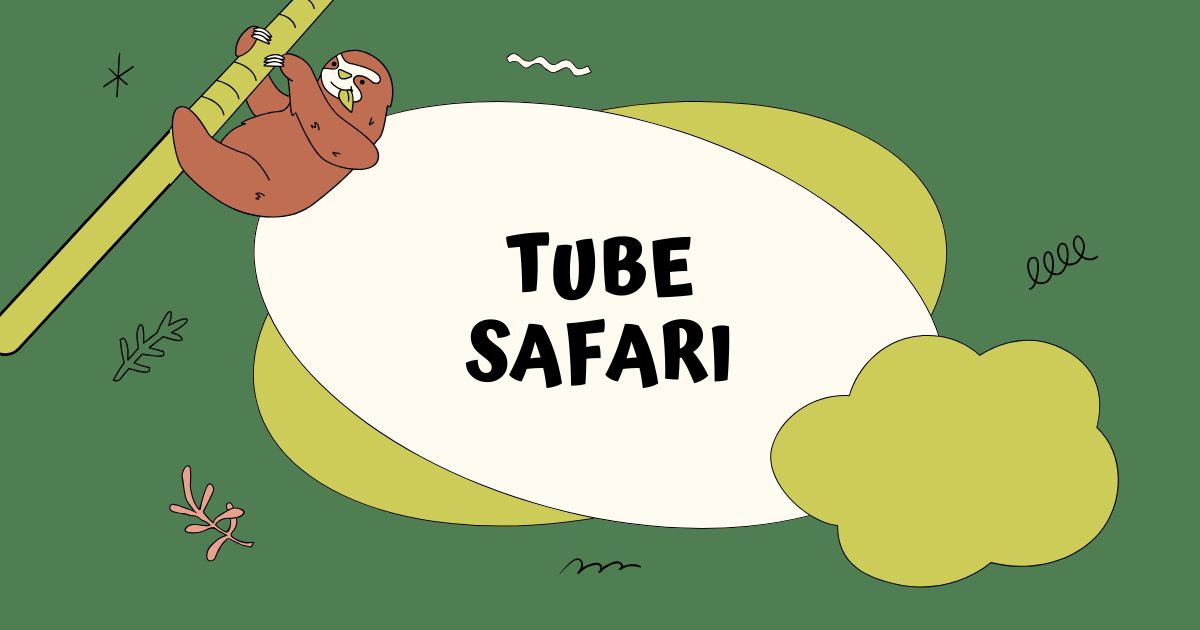 tube safari