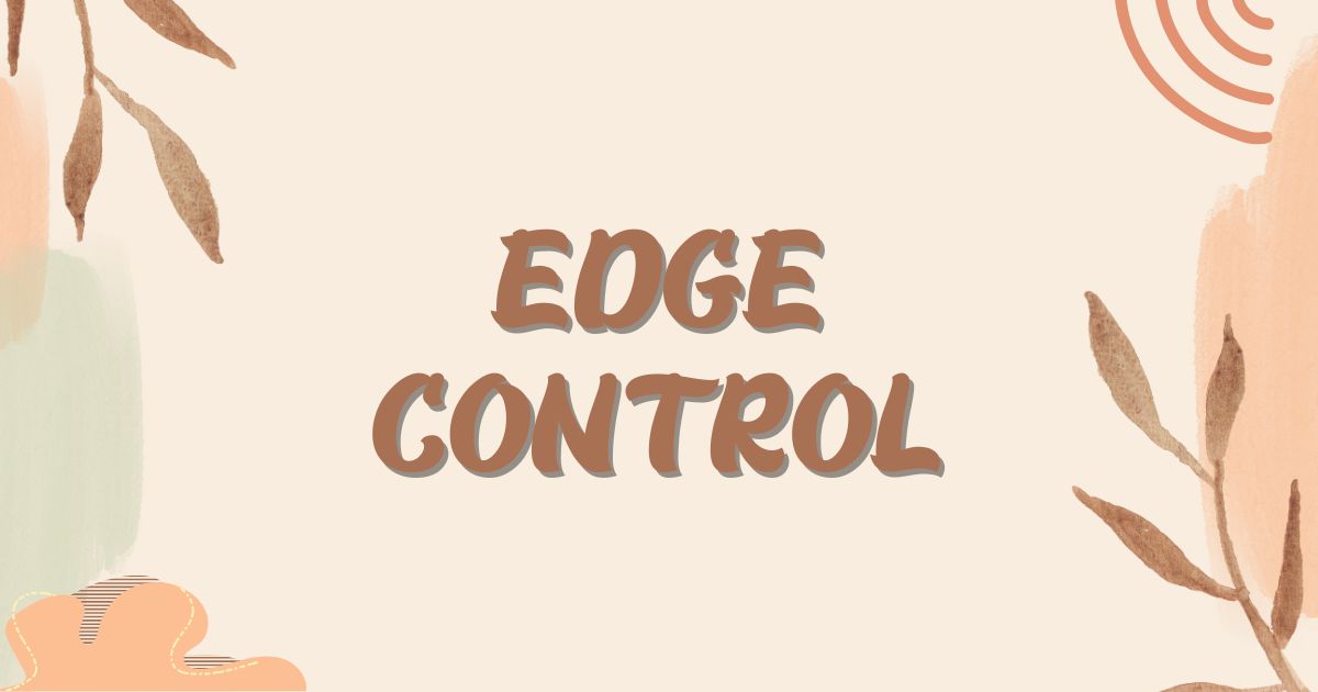 edge control