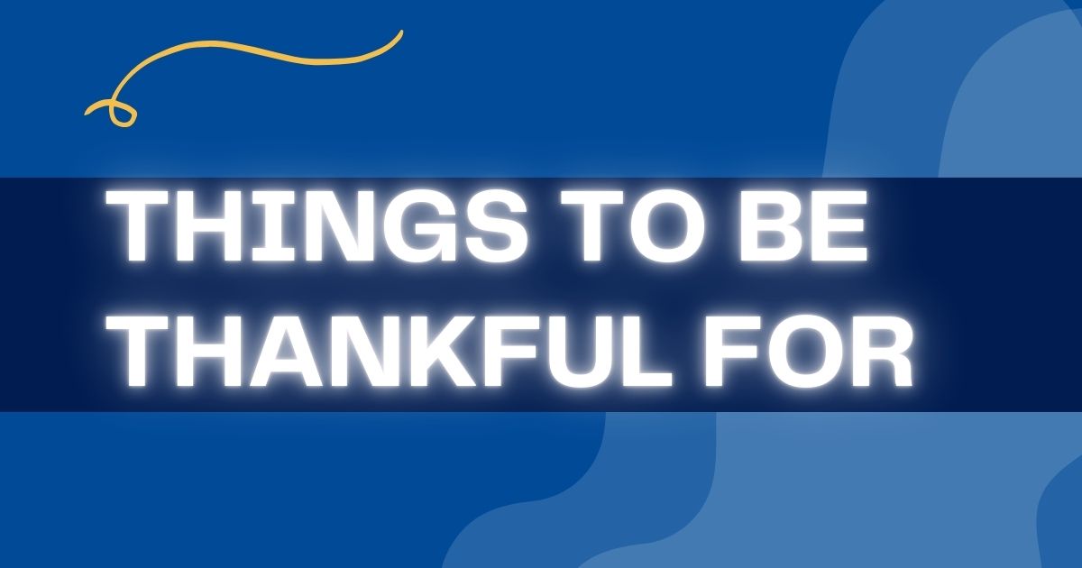 things to be thankful for