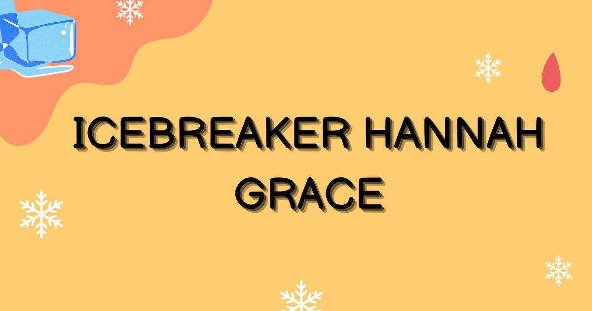 icebreaker hannah grace