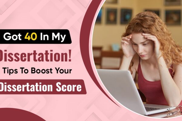 I Got 40 In My Dissertation! – Five Tips to Boost Your Dissertation Score
