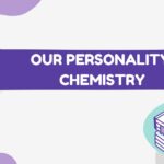 our personality chemistry