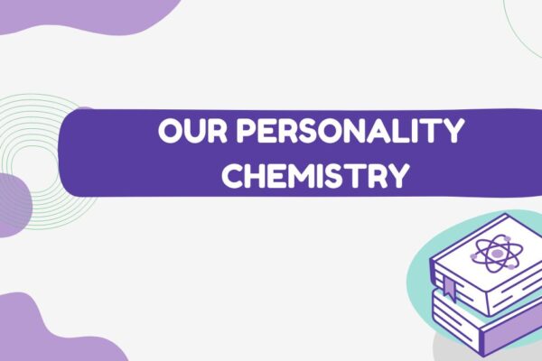 our personality chemistry