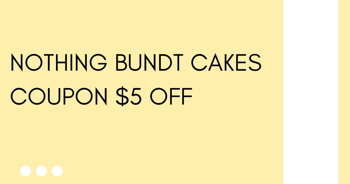 nothing bundt cakes coupon $5 off
