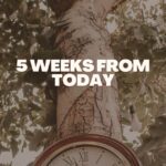 5 weeks from today