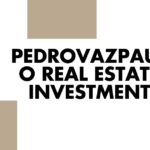 pedrovazpaulo real estate investment