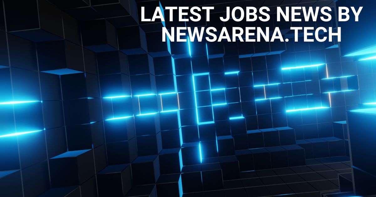 latest jobs news by newsarena.tech