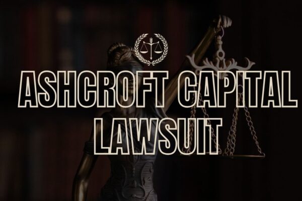 Ashcroft Capital Lawsuit Update – Everything You Should Know Ashcroft Capital lawsuit