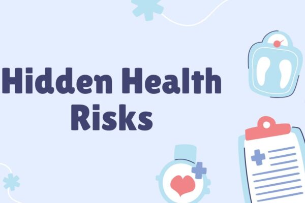 Hidden Health Risks