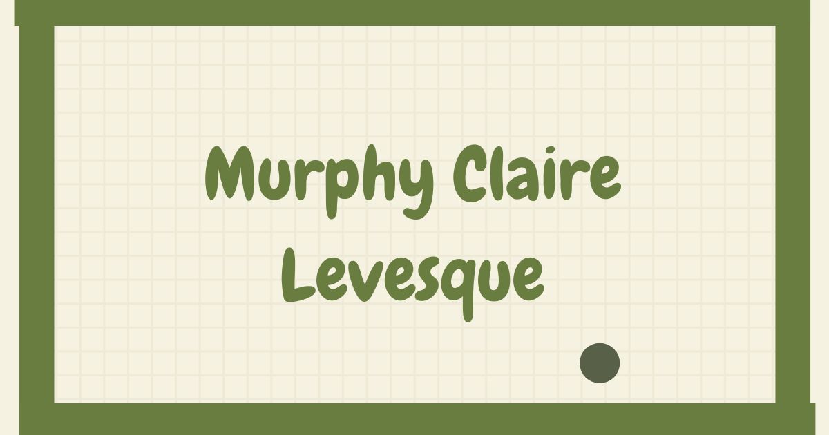 Murphy Claire Levesque