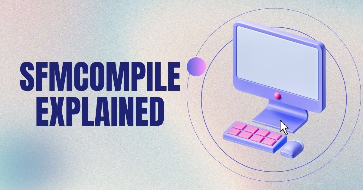 SFMCompile Explained