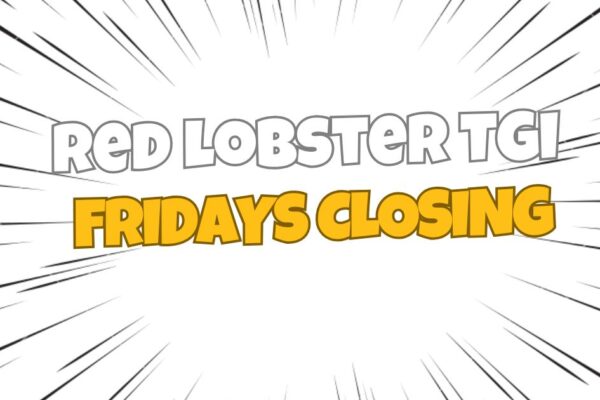 Red Lobster TGI Fridays closing