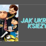 Jak Ukrasc Ksiezyc
