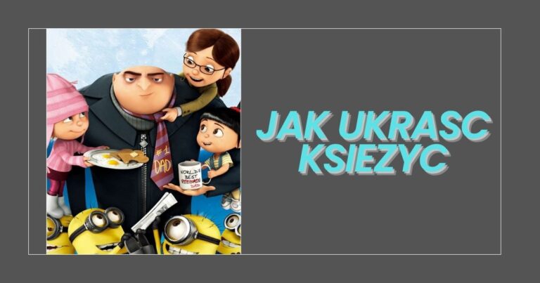 Jak Ukrasc Ksiezyc