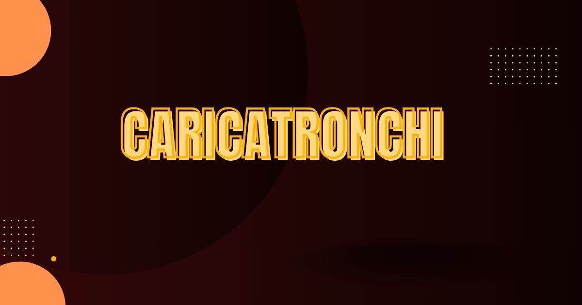 Caricatronchi