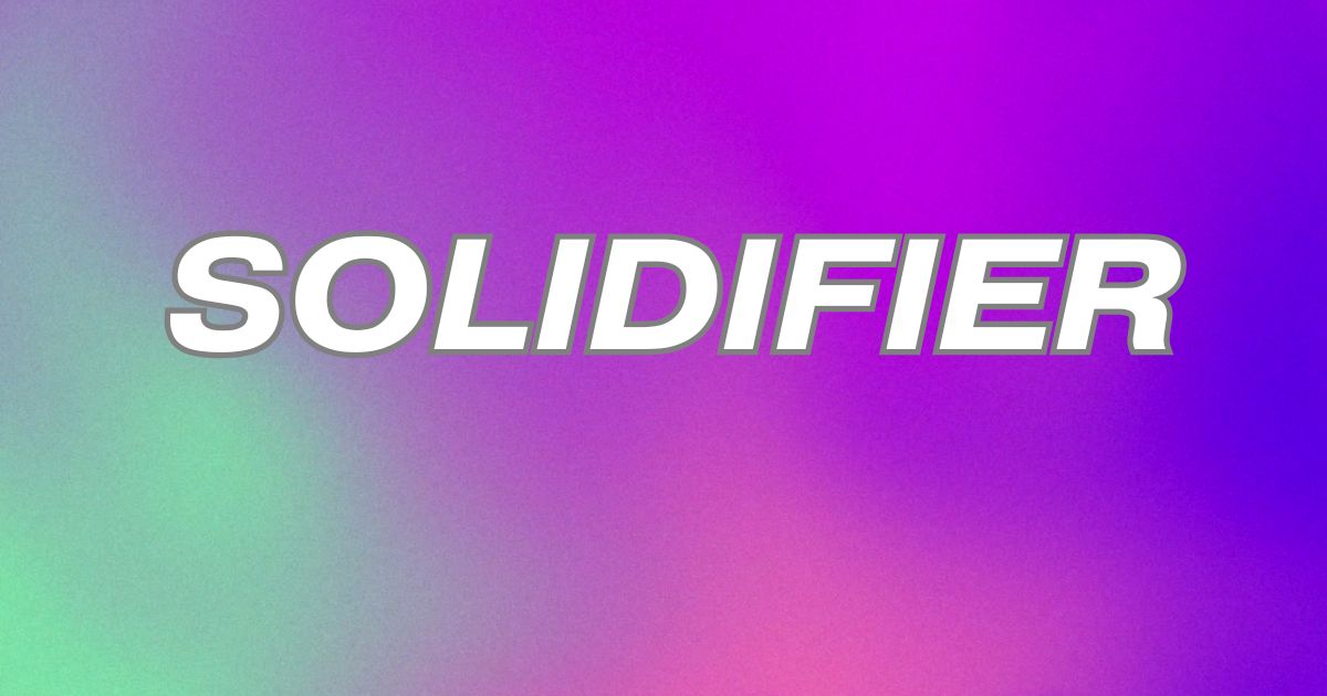 solidifier