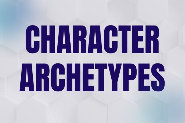 Character Archetypes: Mastering Storytelling Dynamics character archetypes