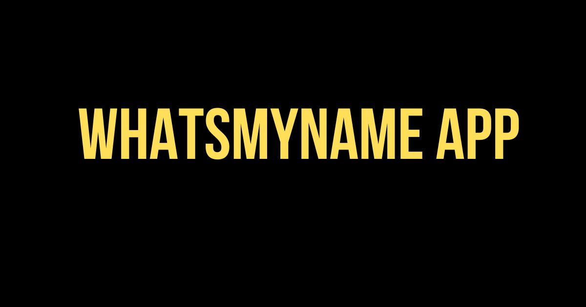 whatsmyname app