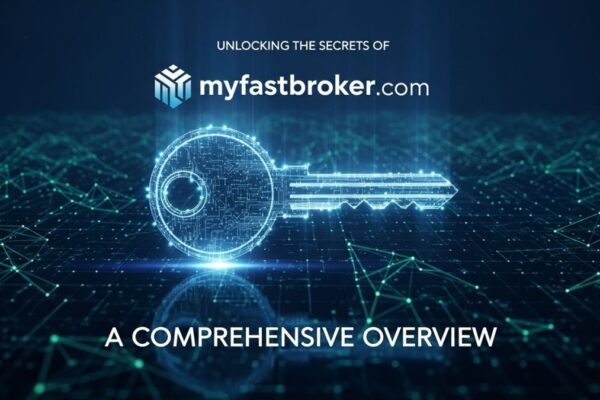 Unlocking the Secrets of myfastbroker com: A Comprehensive Overview