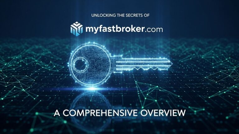 Unlocking the Secrets of myfastbroker com: A Comprehensive Overview