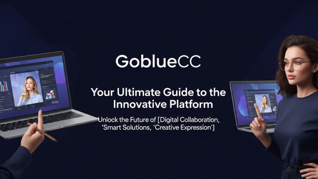 Gobluecc: Your Ultimate Guide to the Innovative Platform